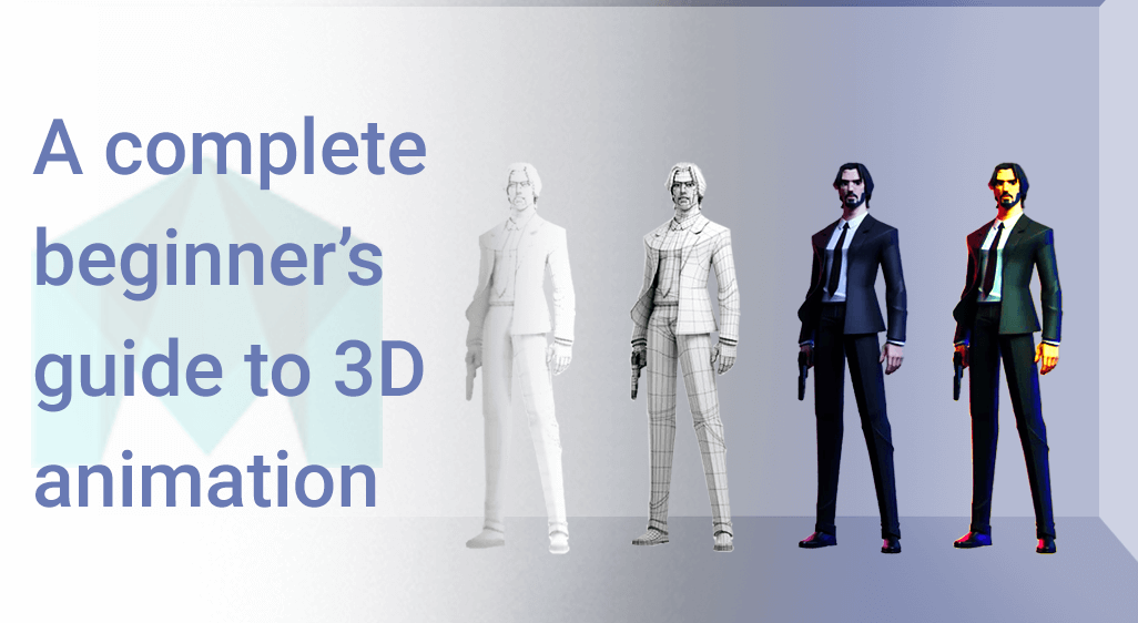 A Complete Beginner's Guide To 3D Animation