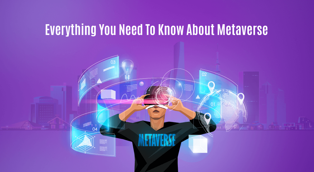Everything You Need to Know about Metaverse