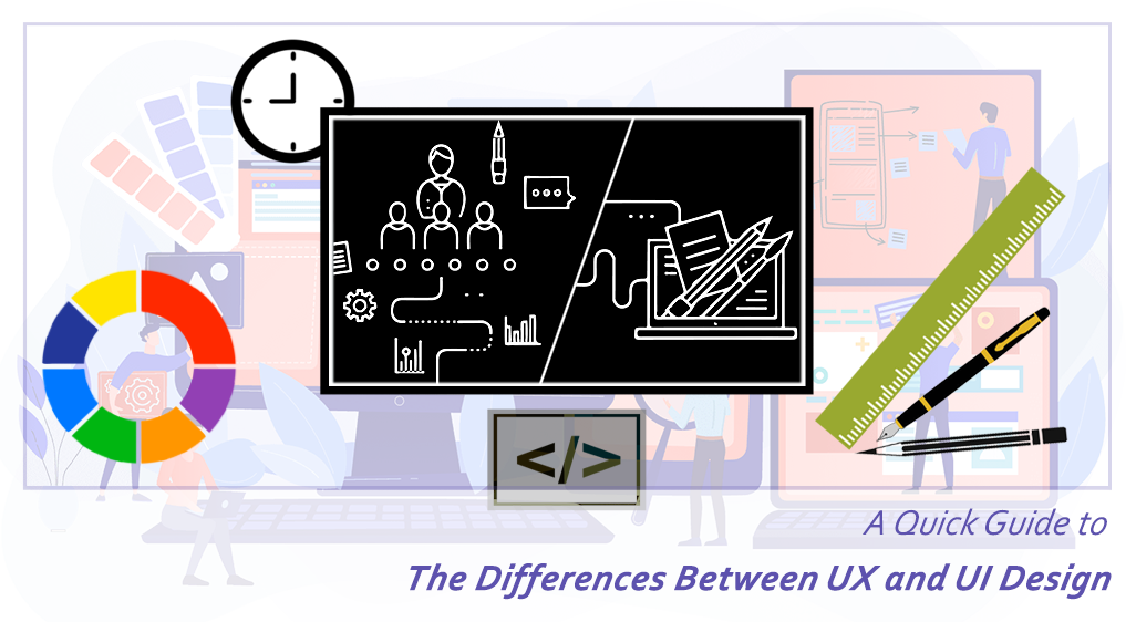 A Quick Guide To The Differences Between UX And UI Design