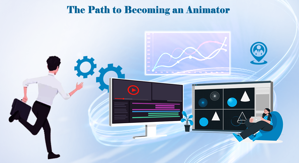 The Path to Becoming an Animator