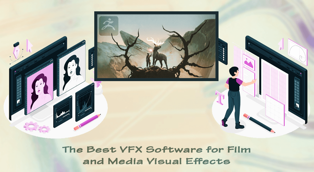 The Best VFX Software For Film And Media Visual Effects