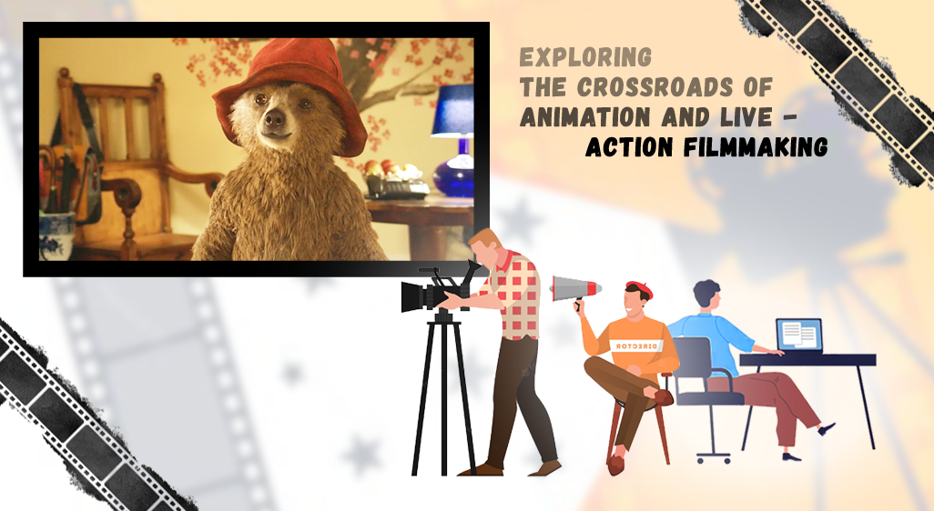 Exploring the Crossroads of Animation and Live-Action Filmmaking