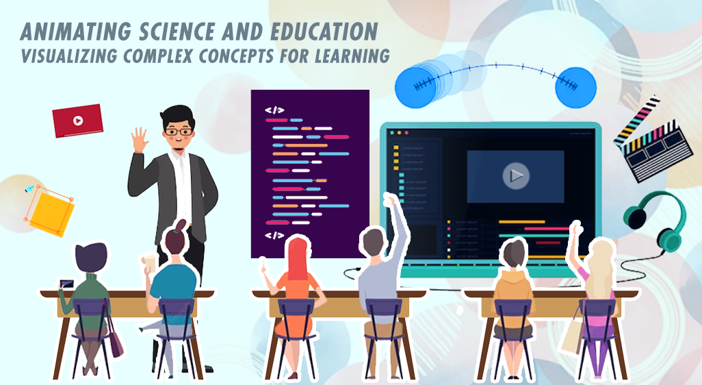 Animating Science and Education: Visualizing Complex Concepts for Learning