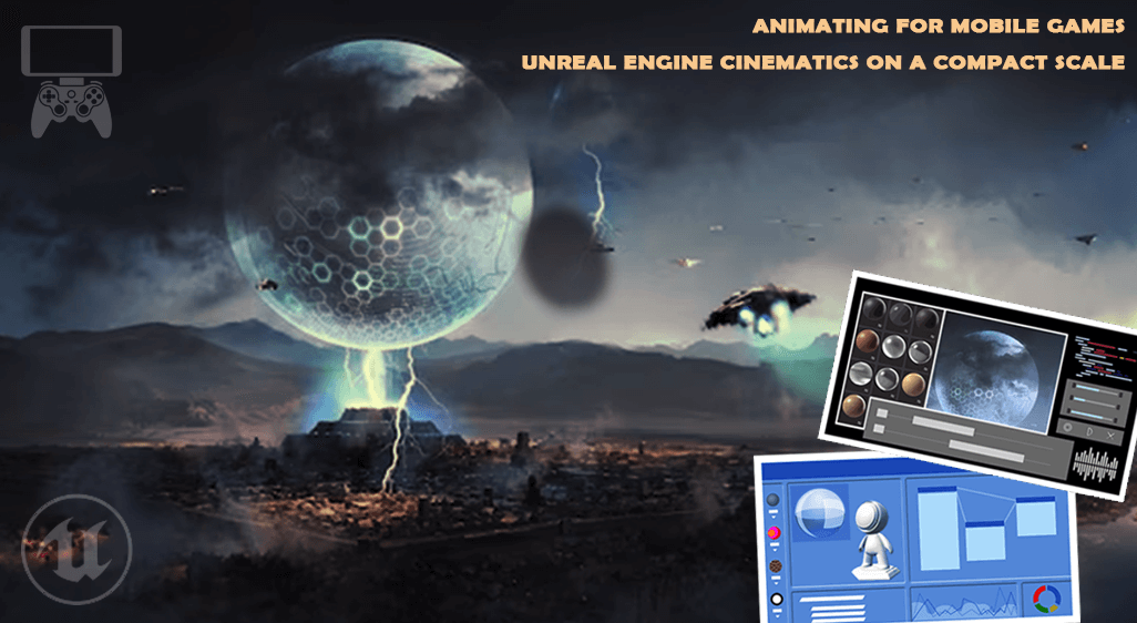 Animating for Mobile Games: Unreal Engine Cinematics on a Compact Scale